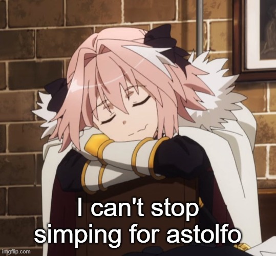 Sleepy astolfo | I can't stop simping for astolfo | image tagged in sleepy astolfo | made w/ Imgflip meme maker