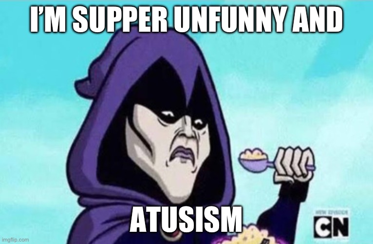 Egg | I’M SUPPER UNFUNNY AND; ATUSISM | image tagged in egg | made w/ Imgflip meme maker