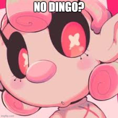No Dingo? | NO DINGO? | image tagged in pom wraith,pom wraith au,pingo,pikmin 4,no bitches,memes | made w/ Imgflip meme maker
