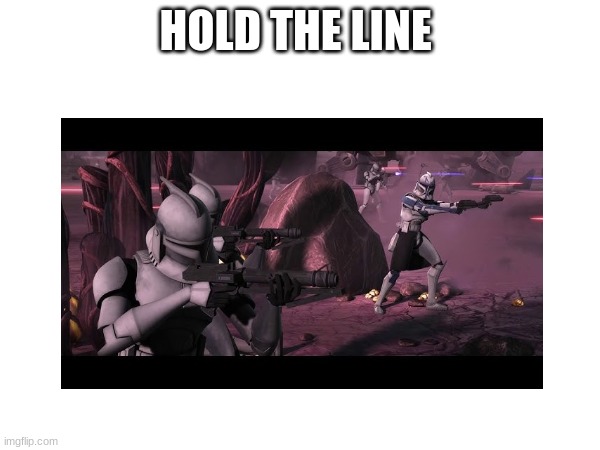 HOLD THE LINE | made w/ Imgflip meme maker