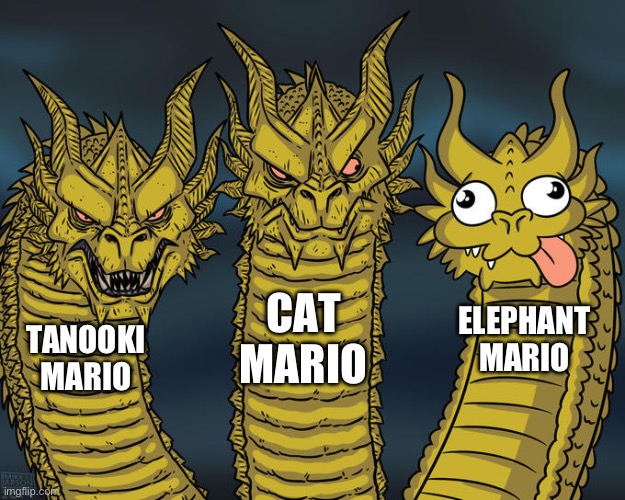 The trio is complete | CAT MARIO; ELEPHANT MARIO; TANOOKI MARIO | image tagged in three-headed dragon | made w/ Imgflip meme maker