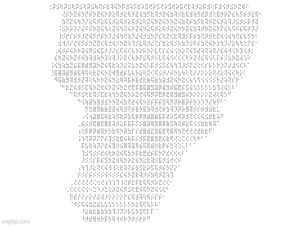 ⢐⡽⣪⢗⡽⣪⢗⡽⣪⢗⡽⣪⢷⢝⡮⣗⢽⢮⡳⡯⣺⢵⡫⣞⡵⣫⢞⡵⣫⢞⡵⣫⢞⡵⣫⢞⣗⢽⡺⣕⡯⣺⢕⡯⣺⢪⡺⣪⡳⣝⢾⠕⠀
⠀⠀⠀⠀⠀⠀⠀⢜⡮⡳⣝⢮⡳⡝⡮⡳⣝⢮⡳⡽⣕⢯⡺⣕⢯⡺⣝⢮⣳⡫⣗⢽⡺⣝⢮⣳⢽⡪⣗⢯⣺⢵⡫⣞⡽⣺⢕⣯⡺⡵⡝⣎⢧⡫⡮⡺⣕⢯⠂⠀
⠀⠀⠀⠀⠀⠀⠀⣳⢝⣝⢮⢳⡹⡜⣕⢯⡺⣕⢯⣫⡺⣕⢯⡺⣕⢯⡺⣕⢗⣝⢮⡳⣝⢮⡳⡳⣝⢮⣳⢝⡮⣳⡫⣗⢽⡺⣝⢮⡺⣕⢽⡸⣪⡺⡪⡯⡺⣝⠀⠀
⠀⠀⠀⠀⠀⠀⠨⣪⡳⡵⡹⡜⣜⠮⡮⡳⣝⢮⢳⢕⣝⢮⢳⢝⢮⡳⣝⢮⡳⣕⢯⡺⣕⢯⡺⣝⢮⡳⡳⣝⢮⣳⢽⡺⡳⣝⢮⡳⡝⣎⢧⢫⠮⣎⢯⡺⡹⡜⠀⠀
⠀⠀⠀⠀⠀⠀⢸⡪⡞⡎⡮⡺⡸⣝⢮⡫⡞⡮⡳⡹⣜⢮⢳⢝⢵⡹⣜⢮⡺⣪⡳⡝⣎⢗⣝⢎⣗⢽⣹⡪⡯⡮⣳⢝⡽⣪⢗⣝⢮⢪⢮⢳⢝⣎⢧⡫⡳⠅⠀⠀
⠀⠀⠀⠀⠀⠀⣪⢺⡸⡜⣜⢮⡫⡮⡳⣝⣝⢎⢯⣚⢮⡪⡳⣝⢵⢹⡪⣇⢯⡺⣜⢝⡎⣗⣕⢯⡪⡧⣳⡹⣪⠯⡮⣳⢝⢮⡳⣱⢳⡹⡜⣕⢧⢳⢕⡝⣎⠂⠀⠀
⠀⠀⠀⠀⠀⢀⢮⡪⡮⢮⡳⡳⣝⢮⡻⣪⢮⣫⡺⡸⡜⣎⢏⢮⢎⢧⡳⡕⡧⡳⡕⣇⢏⡎⣎⢮⢪⡳⣕⢝⢮⡫⣞⢵⢝⢵⢝⡜⣎⢮⢺⢪⡳⣹⢪⡺⡂⠀⠀⠀
⠀⠀⠀⠀⠀⣎⢗⣝⢮⡳⣝⢞⢮⣳⢽⣺⢵⡳⣹⢕⢽⡸⡕⣝⢎⢧⡳⡝⣎⢯⡺⡪⣇⢏⢮⢪⢎⢎⢎⢗⠵⣝⢜⣎⢯⢪⢇⡏⡮⡪⣣⡳⣝⢼⢱⠕⠀⠀⠀⠀
⠀⠀⠀⠀⢨⢮⣳⢵⣳⣝⣮⣯⡿⣾⣻⣽⡳⣝⢮⢯⣗⢵⡹⣜⢭⣣⡳⣝⢮⡣⡯⡺⣪⡫⣎⢧⢳⢹⡸⡪⡝⣜⢕⢎⡎⡧⡣⡳⡱⡝⡼⣸⢪⢎⠧⠁⠀⠀⠀⠀
⠀⠀⠀⠀⢘⣯⣿⣽⣾⣻⣾⣯⢿⢯⢗⣗⣝⢮⡳⣝⢾⣻⣞⡮⣣⢧⡳⣕⢗⣝⢎⢯⣪⡺⡜⡮⡳⣣⢳⢕⢝⡜⡜⡕⡕⣕⢝⢜⣕⢝⢮⢎⢗⡕⠅⠀⠀⠀⠀⠀
⠀⠀⠀⠀⠀⠻⣯⣷⣻⢽⣺⡺⣝⢽⢕⢧⡳⡳⣝⢮⡳⣕⢿⢽⣯⡷⣯⣞⣗⣷⢯⣷⣳⣽⣺⣝⢮⡳⣝⢎⢧⢣⢫⢪⢪⢪⡪⡳⣜⢵⢝⡎⡗⠈⠀⠀⠀⠀⠀⠀
⠀⠀⠀⠀⠀⠀⠈⠓⣗⣝⢮⣺⡪⣏⢯⡳⣝⢞⢮⡳⣝⢮⡳⣝⢞⣟⡯⣿⣯⣿⣻⣽⡿⣾⣻⡾⣯⣟⡮⣫⢮⢣⡣⡣⡣⡣⣳⢹⢜⢮⡣⠇⠁⠀⠀⠀⠀⠀⠀⠀
⠀⠀⠀⠀⠀⠀⠀⠀⠀⠑⢯⡺⣪⢗⣗⢽⡪⣏⣗⢵⢳⡳⣝⢮⡳⡵⣝⢞⢮⢯⡻⡽⣟⡿⣟⣿⣻⣾⣻⢮⡳⡕⡕⡕⡕⣝⢼⢕⢯⡣⠋⠀⠀⠀⠀⠀⠀⠀⠀⠀
⠀⠀⠀⠀⠀⠀⠀⠀⠀⠀⠀⠙⢪⢷⣽⣳⣻⣺⣪⡳⡳⣝⢮⣳⢝⣞⢮⢯⡳⣝⡮⡯⡮⣫⢯⡻⡽⡷⣿⡽⡮⡳⡱⡱⡹⣜⢵⡫⠃⠁⠀⠀⠀⠀⠀⠀⠀⠀⠀⠀
⠀⠀⠀⠀⠀⠀⠀⠀⠀⠀⠀⠀⠀⡫⣓⣿⣻⣷⣷⣝⣝⢮⢯⣺⢝⡮⣯⡳⣯⣳⢽⣺⢝⡮⣳⢽⡹⡽⡵⣻⢽⡪⡎⡮⣺⣪⣗⣁⠀⠀⠀⠀⠀⠀⠀⠀⠀⠀⠀⠀
⠀⠀⠀⠀⠀⠀⠀⠀⠀⠀⠀⠀⠠⢪⢲⣽⣿⣫⢷⣗⢵⡫⣗⡽⣳⢯⡷⡿⡿⣾⣿⣾⣯⡯⣞⡵⣫⢞⡽⣺⢝⢎⢎⢮⣪⣞⣗⢵⠝⠀⠀⠀⠀⠀⠀⠀⠀⠀⠀⠀
⠀⠀⠀⠀⠀⠀⠀⠀⠀⠀⠀⢀⣮⡪⡺⣟⣿⣟⣿⣗⢽⡺⣕⡯⣯⡯⡫⡪⣿⣽⢿⣻⣿⡿⣷⣫⢷⢝⡾⣕⢯⢪⡪⣗⣗⢷⢽⠉⠀⠀⠀⠀⠀⠀⠀⠀⠀⠀⠀⠀
⠀⠀⠀⠀⠀⠀⠀⠀⠀⠀⠀⢰⢕⡯⡿⡽⣾⢽⡳⡣⣗⢯⡳⣽⣳⡏⡎⣞⣿⣾⣝⣽⣯⣟⢟⣯⢯⢳⢝⢞⢜⢜⣞⣗⣗⠏⠁⠀⠀⠀⠀⠀⠀⠀⠀⠀⠀⠀⠀⠀
⠀⠀⠀⠀⠀⠀⠀⠀⠀⠀⠀⢨⢳⢝⡽⡽⡝⡝⡮⣹⡪⣗⣟⢮⢷⡯⡪⡺⡯⣟⣿⣻⣟⢎⣗⢟⢜⢕⢍⢎⢎⢗⠗⠃⠁⠀⠀⠀⠀⠀⠀⠀⠀⠀⠀⠀⠀⠀⠀⠀
⠀⠀⠀⠀⠀⠀⠀⠀⠀⠀⠀⠀⡯⣣⢗⢵⡹⡜⣞⢮⣻⡺⣪⢿⢽⣽⡻⣮⢯⣟⣾⡳⣗⡟⡮⣓⢕⢕⢅⠇⠃⠁⠀⠀⠀⠀⠀⠀⠀⠀⠀⠀⠀⠀⠀⠀⠀⠀⠀⠀
⠀⠀⠀⠀⠀⠀⠀⠀⠀⠀⠀⠀⢹⣪⢫⡪⡪⣞⢮⢗⡷⣝⢮⢯⣳⡳⡯⣗⣟⣞⡮⡯⡳⡝⣎⢎⢎⢆⠇⠁⠀⠀⠀⠀⠀⠀⠀⠀⠀⠀⠀⠀⠀⠀⠀⠀⠀⠀⠀⠀
⠀⠀⠀⠀⠀⠀⠀⠀⠀⠀⠀⠀⡸⡪⡪⡎⡯⡮⣫⡳⣝⢮⢯⡳⡵⣝⢮⡳⣕⣗⢽⡪⣯⡺⣪⢞⢎⠮⠀⠀⠀⠀⠀⠀⠀⠀⠀⠀⠀⠀⠀⠀⠀⠀⠀⠀⠀⠀⠀⠀
⠀⠀⠀⠀⠀⠀⠀⠀⠀⠀⠀⢠⢳⢹⡸⣕⢝⢎⢮⢺⢸⢕⣗⢽⢝⡮⣳⡫⣗⡵⣫⢯⡺⡮⡳⡝⡕⠁⠀⠀⠀⠀⠀⠀⠀⠀⠀⠀⠀⠀⠀⠀⠀⠀⠀⠀⠀⠀⠀⠀
⠀⠀⠀⠀⠀⠀⠀⠀⠀⠀⠀⡪⡪⡎⡮⡪⡪⡪⢪⠪⡪⡪⣎⢮⡳⣝⣗⢽⡺⡮⣳⢯⡺⣝⢵⢹⠀⠀⠀⠀⠀⠀⠀⠀⠀⠀⠀⠀⠀⠀⠀⠀⠀⠀⠀⠀⠀⠀⠀⠀
⠀⠀⠀⠀⠀⠀⠀⠀⠀⢀⢜⢜⢜⢜⢜⢌⢒⢜⢰⢱⢱⢹⢸⢜⡾⣕⡯⣗⢯⢯⡺⡵⣝⢜⢎⠂⠀⠀⠀⠀⠀⠀⠀⠀⠀⠀⠀⠀⠀⠀⠀⠀⠀⠀⠀⠀⠀⠀⠀⠀
⠀⠀⠀⠀⠀⠀⠀⠀⢀⢎⢎⢎⢎⢪⠢⣑⠱⡰⣑⢕⡵⣝⢮⡻⣪⢗⣟⢮⢯⡳⣝⢮⢪⢎⠃⠀⠀⠀⠀⠀⠀⠀⠀⠀⠀⠀⠀⠀⠀⠀⠀⠀⠀⠀⠀⠀⠀⠀⠀⠀
⠀⠀⠀⠀⠀⠀⠀⠀⠀⡫⣞⡜⡜⡔⡕⡜⣜⢼⡸⡕⡕⡕⡕⡝⣎⢯⣺⢽⢕⢯⡪⡎⡮⠂⠀⠀⠀⠀⠀⠀⠀⠀⠀⠀⠀⠀⠀⠀⠀⠀⠀⠀⠀⠀⠀⠀⠀⠀⠀⠀
⠀⠀⠀⠀⠀⠀⠀⠀⠀⠈⠺⡪⢯⢮⣳⣝⣮⣣⣣⢣⡣⡣⡣⡣⡣⡳⣕⢯⢏⢧⡣⠧⠁⠀⠀⠀⠀⠀⠀⠀⠀⠀⠀⠀⠀⠀⠀⠀⠀⠀⠀⠀⠀⠀⠀⠀⠀⠀⠀⠀
⠀⠀⠀⠀⠀⠀⠀⠀⠀⠀⠀⠀⠸⣕⣷⣗⣷⣳⡳⣳⢹⡸⡹⡱⡧⣣⡳⣫⢏⡇⡏⠈⠀⠀⠀⠀⠀⠀⠀⠀⠀⠀⠀⠀⠀⠀⠀⠀⠀⠀⠀⠀⠀⠀⠀⠀⠀⠀⠀⠀
⠀⠀⠀⠀⠀⠀⠀⠀⠀⠀⠀⠀⠸⡺⣞⢿⢾⡳⡯⡳⢯⢺⠮⡳⡹⡺⡪⡗⡗⠝⠀⠀⠀⠀⠀⠀⠀⠀⠀⠀⠀⠀⠀⠀⠀⠀⠀⠀⠀⠀⠀⠀⠀⠀⠀⠀⠀⠀⠀⠀ | made w/ Imgflip meme maker