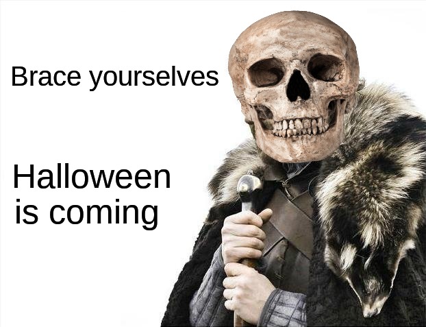 The skeletons are ready | Brace yourselves; Halloween is coming | image tagged in memes,brace yourselves x is coming,funny,halloween,halloween memes,spooky month | made w/ Imgflip meme maker