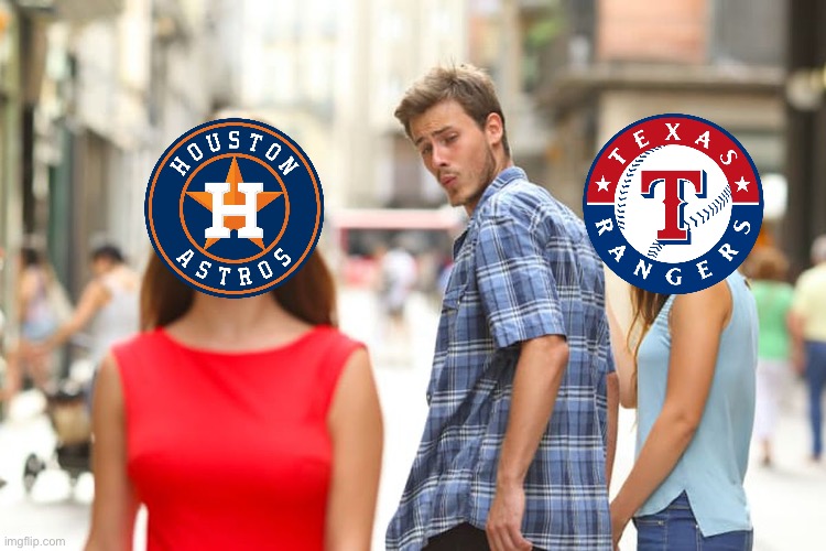 Distracted Boyfriend | image tagged in memes,distracted boyfriend,houston astros,texas rangers | made w/ Imgflip meme maker