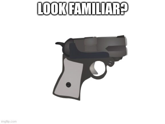 hmmmmmmmmmmmmmmmmmmmmmmmmmmm | LOOK FAMILIAR? | image tagged in team fortress 2 | made w/ Imgflip meme maker