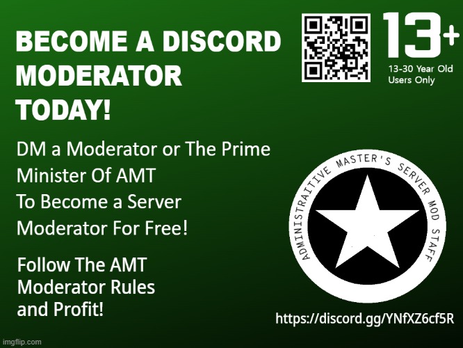 AMT Discord Moderator Recruitment Advertisement | image tagged in amt discord moderator recruitment advertisement | made w/ Imgflip meme maker