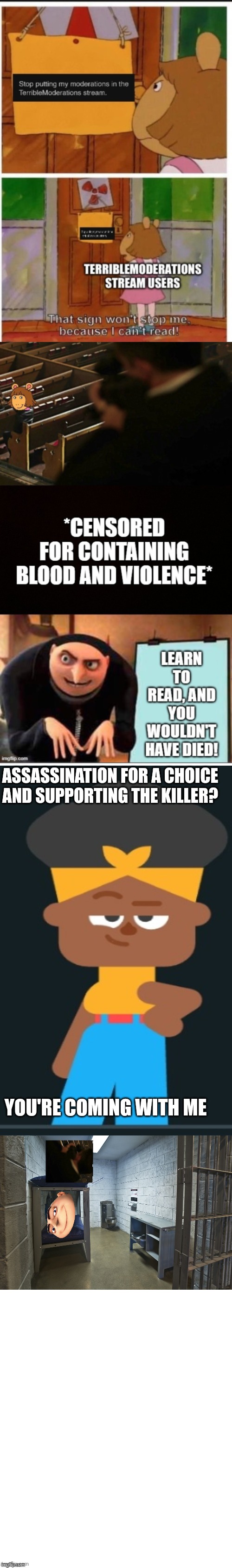 I learned how to not squish images | ASSASSINATION FOR A CHOICE AND SUPPORTING THE KILLER? YOU'RE COMING WITH ME | image tagged in long white template | made w/ Imgflip meme maker