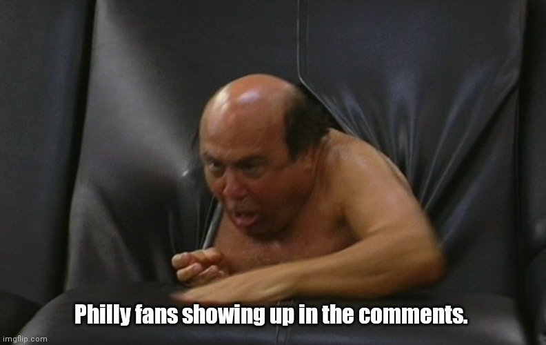 Philly fans | Philly fans showing up in the comments. | image tagged in funny | made w/ Imgflip meme maker