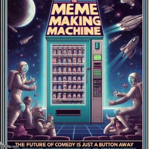 Making movie posters about imgflip users pt.76: Meme_Making_Machine | made w/ Imgflip meme maker