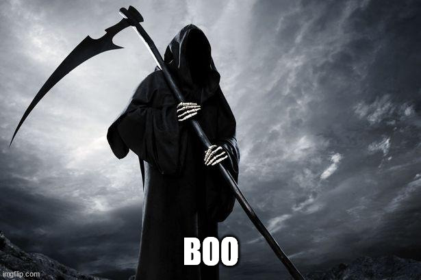 Death | BOO | image tagged in death | made w/ Imgflip meme maker