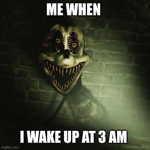 Relatable | ME WHEN; I WAKE UP AT 3 AM | made w/ Imgflip meme maker