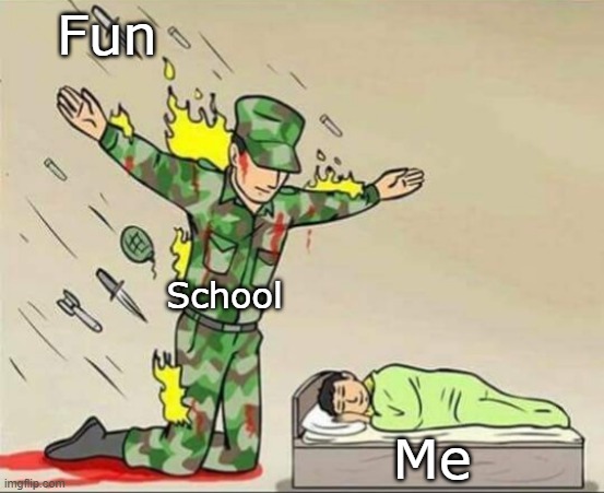 I actually do not have fun in P.E. class. I actually don't. | Fun; School; Me | image tagged in soldier protecting sleeping child | made w/ Imgflip meme maker