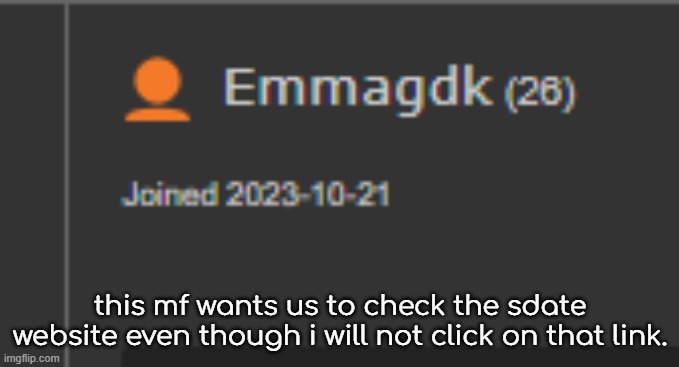 this mf wants us to check the sdate website even though i will not click on that link. | made w/ Imgflip meme maker