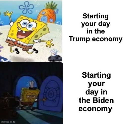 Drake Hotline Bling | Starting your day in the Trump economy; Starting your day in the Biden economy | image tagged in drake hotline bling,republicans,maga,donald trump,work,economy | made w/ Imgflip meme maker