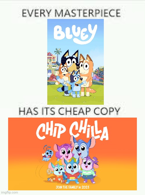Do not watch the Daily Wire's shitty Bluey rip-off | image tagged in every masterpiece has its cheap copy,bluey,cartoons,daily wire,ben shapiro | made w/ Imgflip meme maker