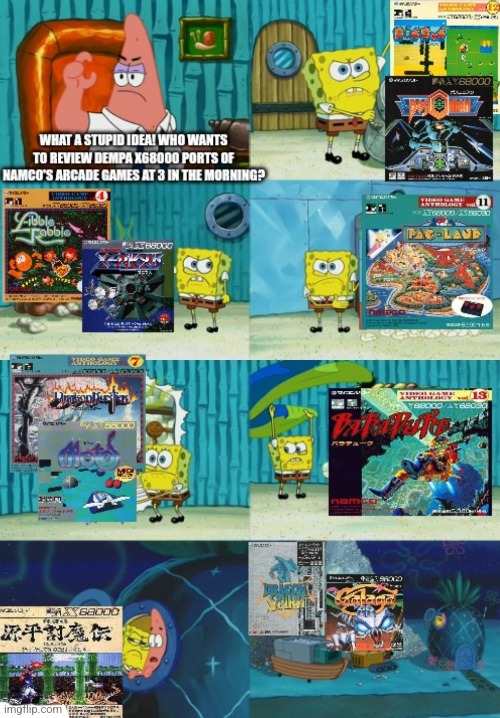 I'm cracking the Siggi und Babarras jokes 765 times in Zombie Land DEMPA!! because of the X68000 ports of Namco's arcade games | image tagged in spongebob diapers meme,arcade,jokes,3 am | made w/ Imgflip meme maker