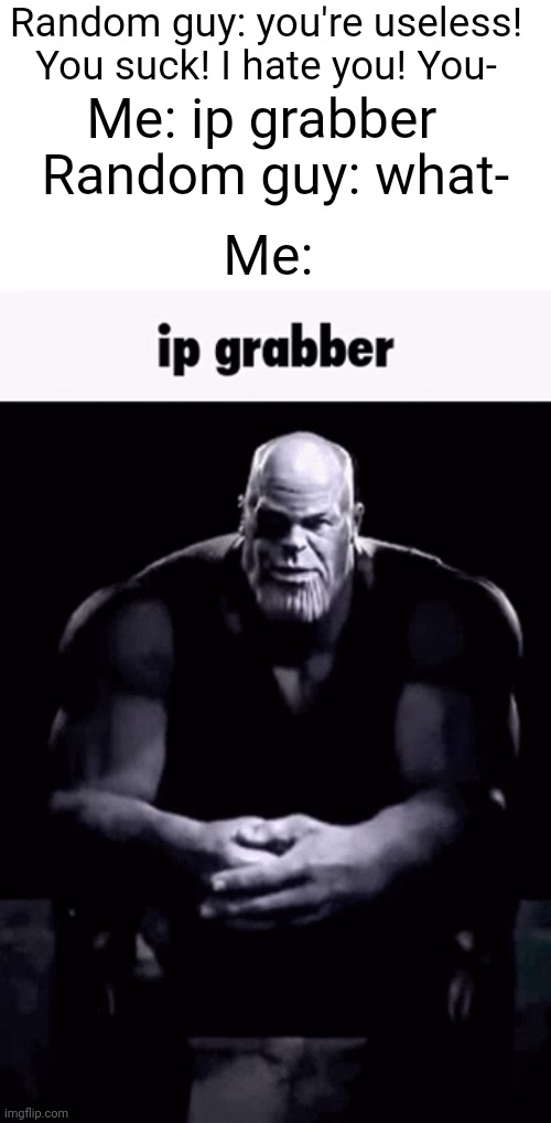 make you a IP grabber