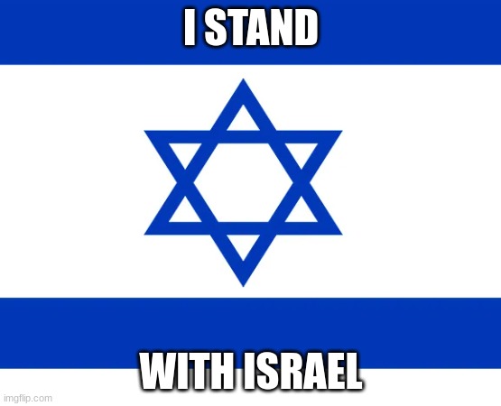 I STAND; WITH ISRAEL | made w/ Imgflip meme maker