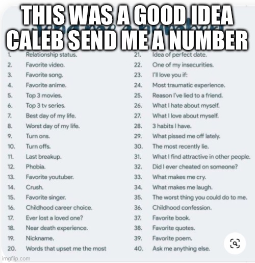 Send me a number | THIS WAS A GOOD IDEA CALEB SEND ME A NUMBER | image tagged in send me a number | made w/ Imgflip meme maker