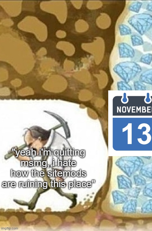 The Light at the End of the Tunnel. | "yeah i'm quitting msmg, i hate how the sitemods are ruining this place" | made w/ Imgflip meme maker