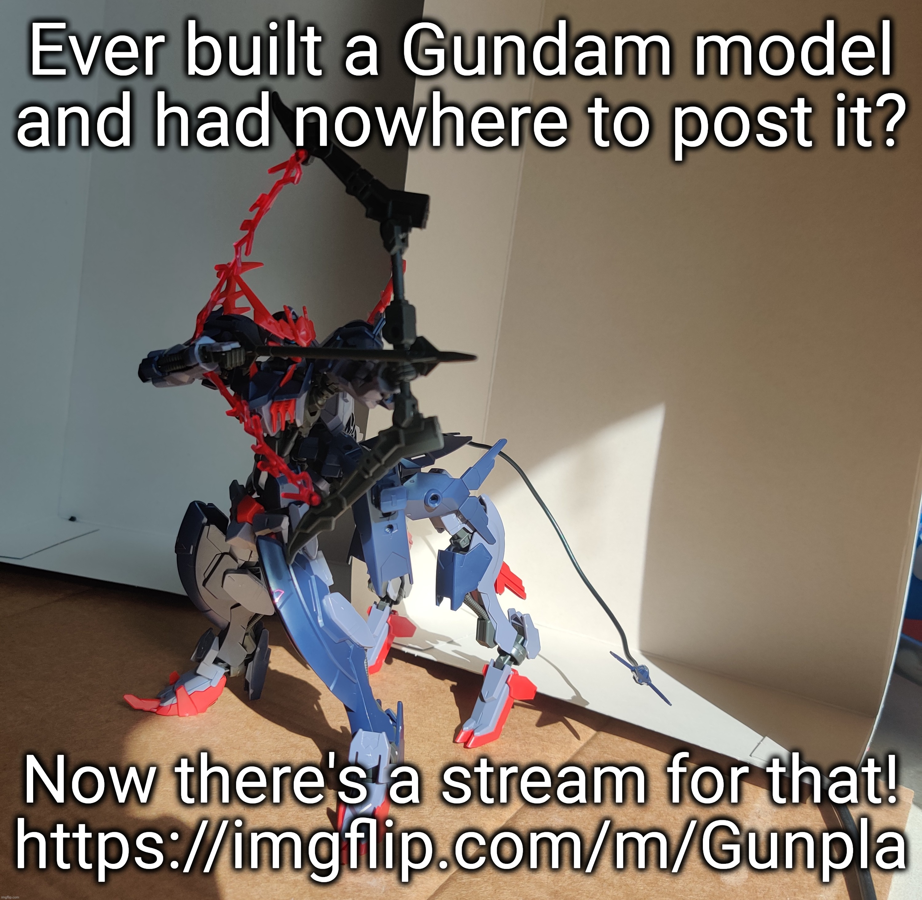 Feel free to post Gundam reviews or anything related to the hobby. Link in comments | Ever built a Gundam model and had nowhere to post it? Now there's a stream for that!
https://imgflip.com/m/Gunpla | made w/ Imgflip meme maker