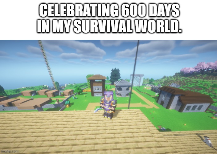 600 days | CELEBRATING 600 DAYS IN MY SURVIVAL WORLD. | image tagged in minecraft,survival,celebration | made w/ Imgflip meme maker