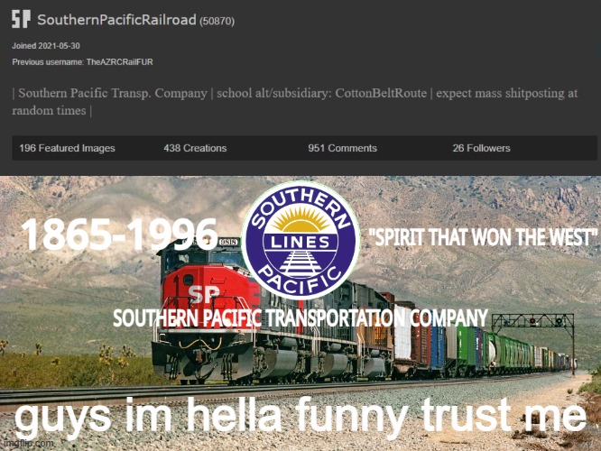 h | guys im hella funny trust me | image tagged in southernpacificrailroad anno te p | made w/ Imgflip meme maker