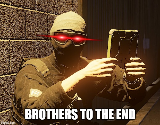 BROTHERS TO THE END | made w/ Imgflip meme maker