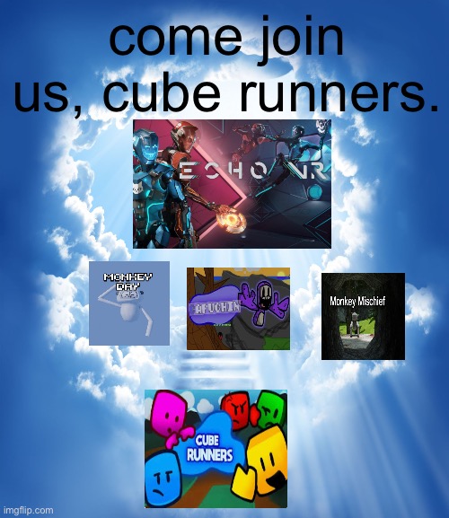 R.I.P cube runners you will never be forgotten :( #Welovecr | come join us, cube runners. | image tagged in nostalgia,vr,gorilla tag | made w/ Imgflip meme maker