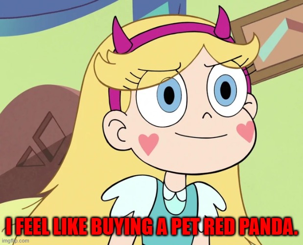 I FEEL LIKE BUYING A PET RED PANDA. | made w/ Imgflip meme maker