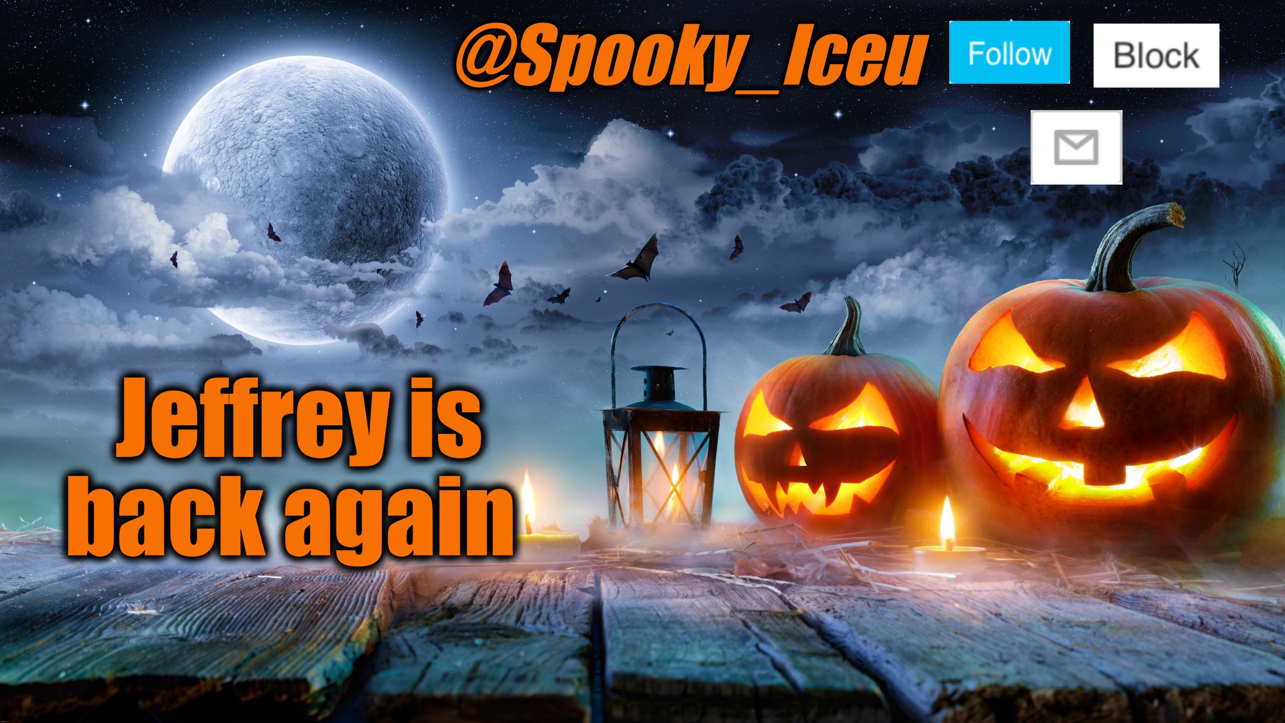 Iceu Spooky Halloween Template 2023 | Jeffrey is back again | image tagged in iceu spooky halloween template 2023 | made w/ Imgflip meme maker