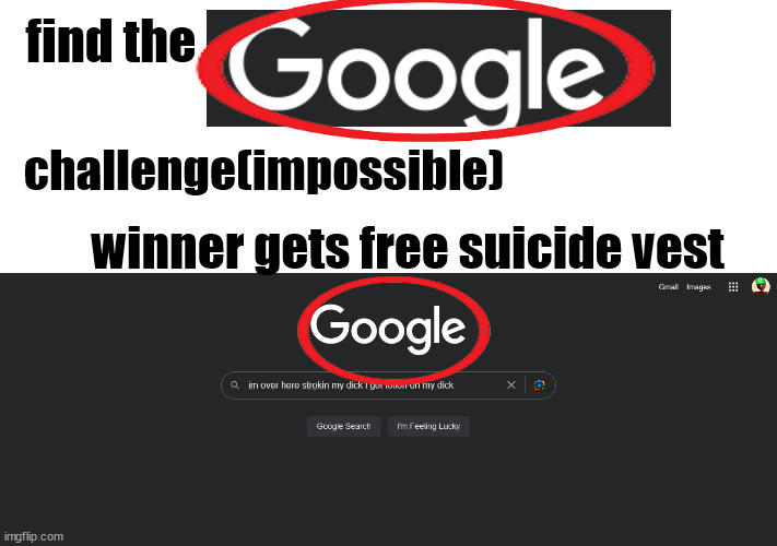 no way real | find the; challenge(impossible); winner gets free suicide vest | made w/ Imgflip meme maker