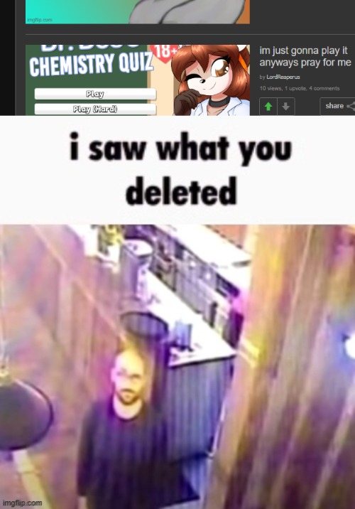 image tagged in i saw what you deleted | made w/ Imgflip meme maker