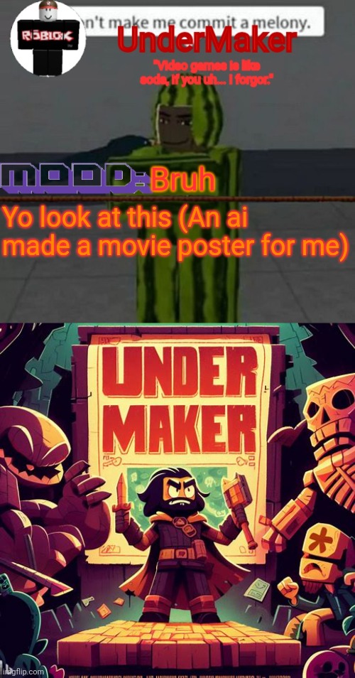 Bruh; Yo look at this (An ai made a movie poster for me) | image tagged in undermaker's announcement template | made w/ Imgflip meme maker