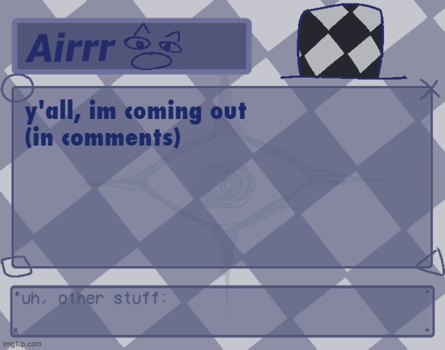 sadge | y'all, im coming out
(in comments) | made w/ Imgflip meme maker