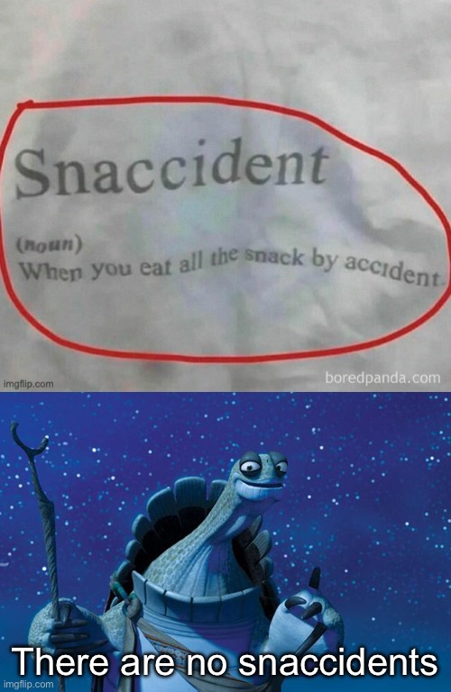 Snaccident | There are no snaccidents | image tagged in there are no accidents,accident,snack | made w/ Imgflip meme maker