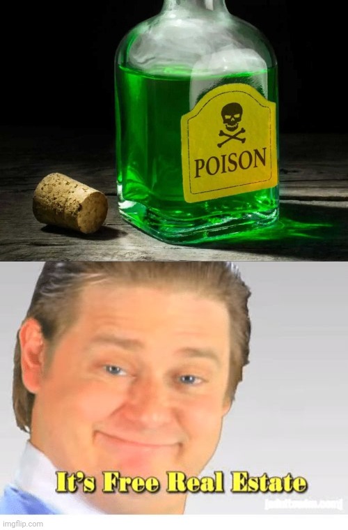 image tagged in poison bottle,it's free real estate | made w/ Imgflip meme maker