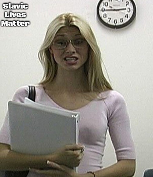 Lisa Jasper | Slavic Lives Matter | image tagged in lisa jasper,slavic | made w/ Imgflip meme maker