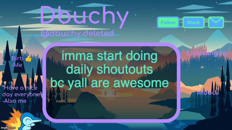 ly chat <3 | imma start doing daily shoutouts bc yall are awesome | image tagged in dbuchy announcement temp | made w/ Imgflip meme maker