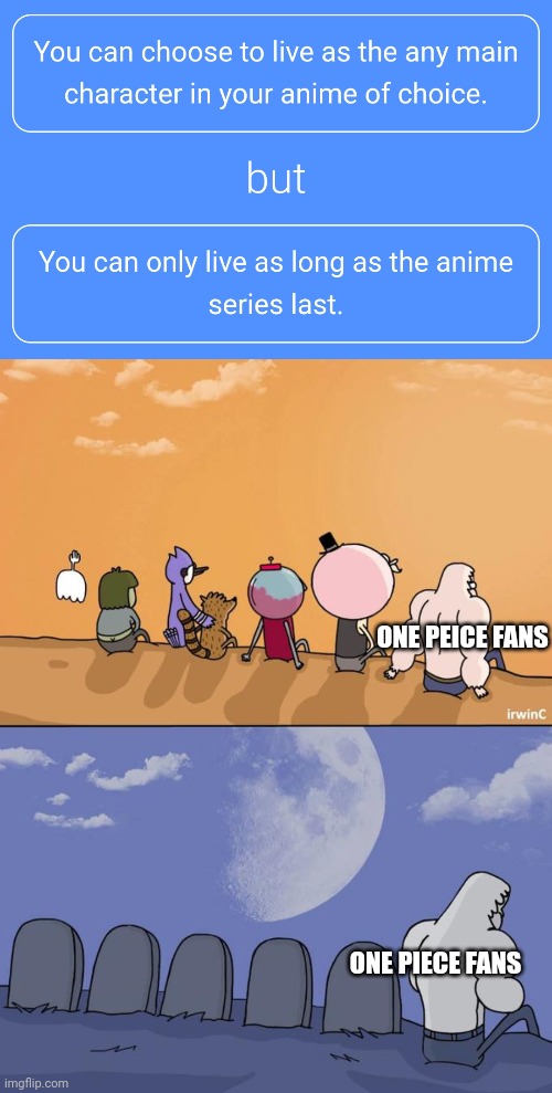 I didn't press the buttion | ONE PEICE FANS; ONE PIECE FANS | image tagged in the price of immortality | made w/ Imgflip meme maker
