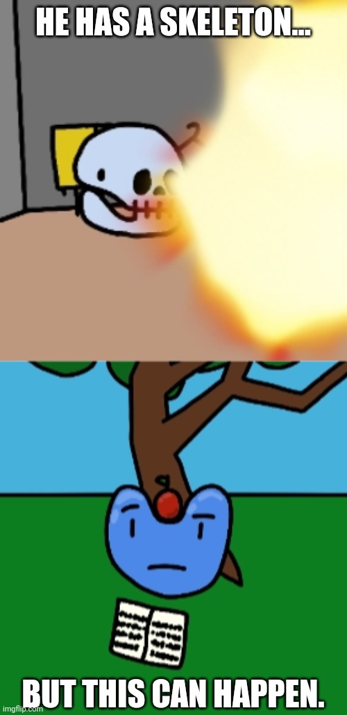 Or, skull. | HE HAS A SKELETON... BUT THIS CAN HAPPEN. | image tagged in shape shorts | made w/ Imgflip meme maker