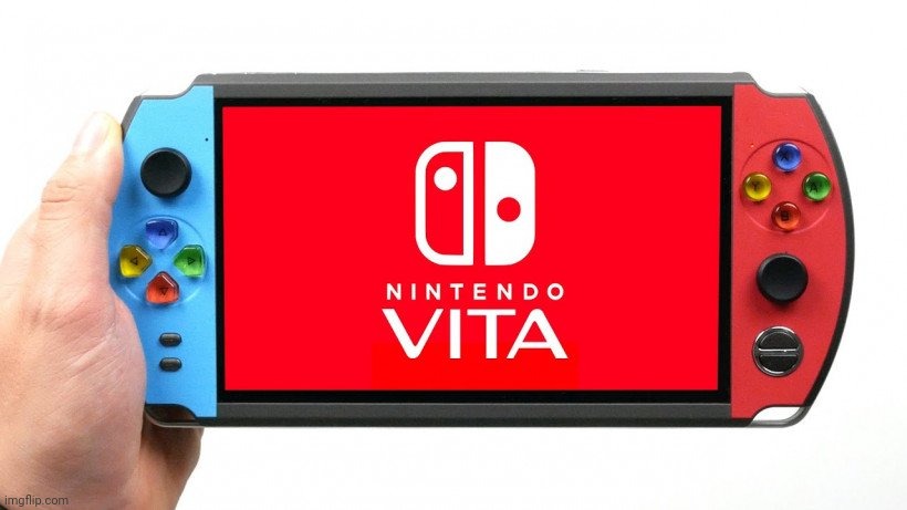 Nintendo Vita | image tagged in nintendo vita | made w/ Imgflip meme maker