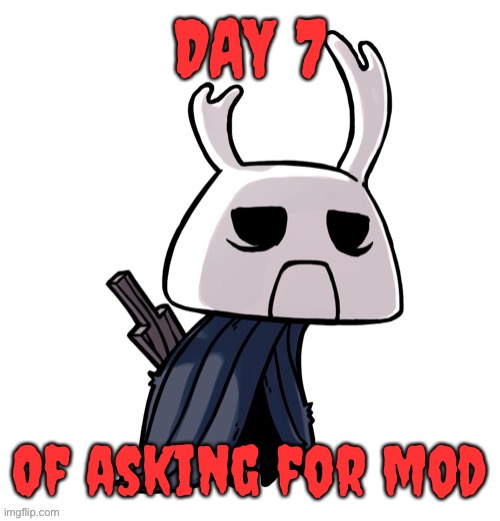 depression | DAY 7; Of asking for mod | image tagged in depression | made w/ Imgflip meme maker