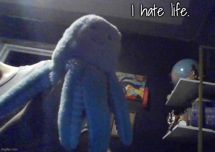 Octopus ^w^ | I hate life. | image tagged in octopus w | made w/ Imgflip meme maker