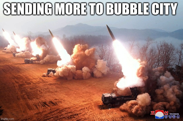 SENDING MORE TO BUBBLE CITY | made w/ Imgflip meme maker