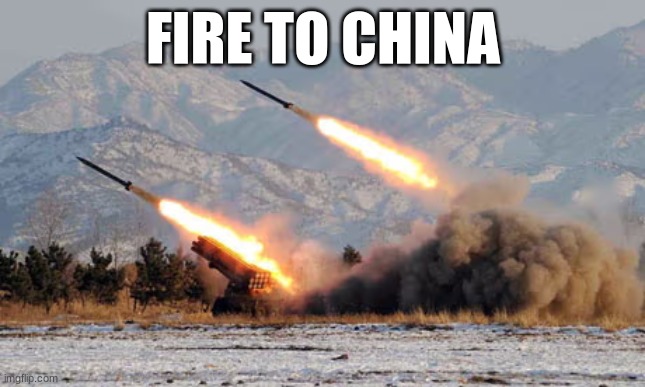 FIRE TO CHINA | made w/ Imgflip meme maker