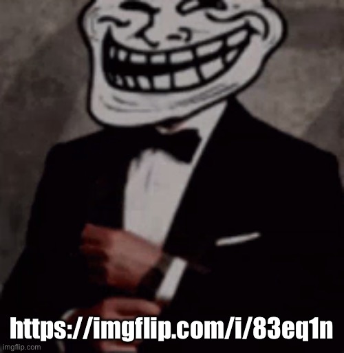 we do a little trolling | https://imgflip.com/i/83eq1n | image tagged in we do a little trolling | made w/ Imgflip meme maker