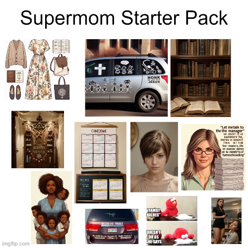 Supermom Starter Pack | image tagged in supermom,supernanny,homeschool | made w/ Imgflip meme maker