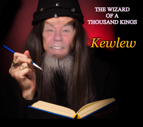 the wizard of a thousand kings: kewlew | THE WIZARD OF A THOUSAND KINGS; Kewlew | image tagged in the wizard of a thousand kings,kewlew | made w/ Imgflip meme maker