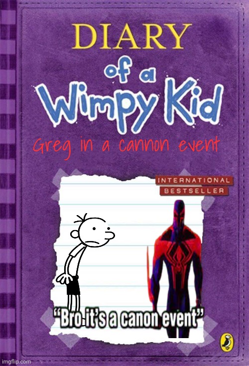 Greg in a cannon event | Greg in a cannon event | image tagged in diary of a wimpy kid cover template | made w/ Imgflip meme maker